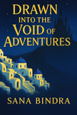 DRAWN INTO THE VOID OF ADVENTURES